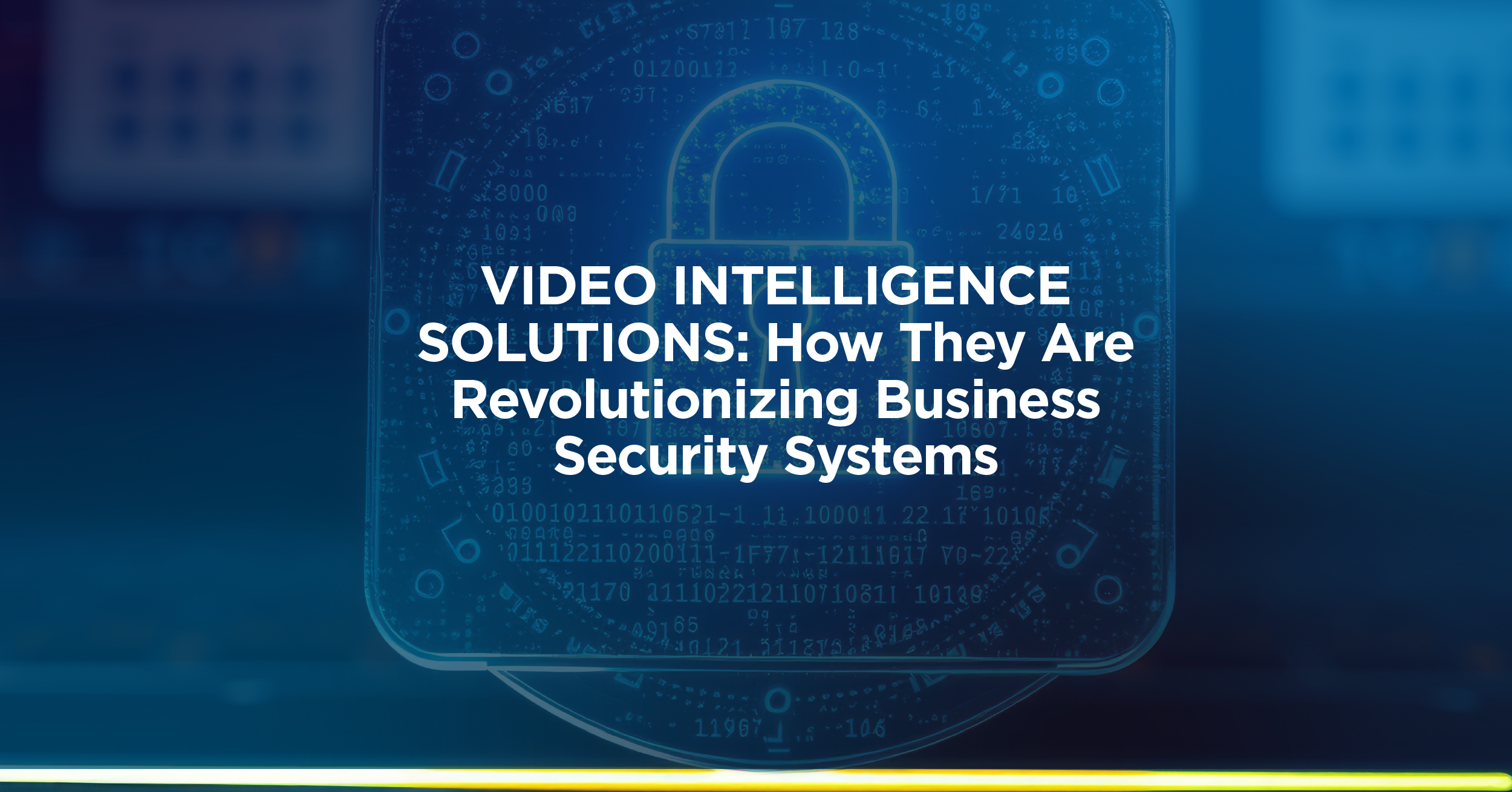 How Video Intelligence Solutions Are Revolutionizing Security and Business Operations