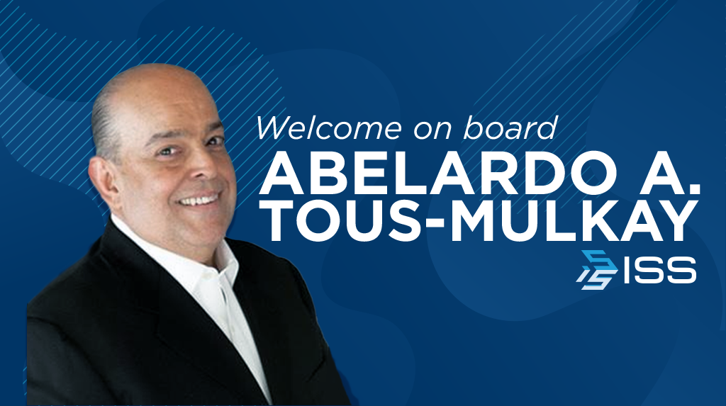 ISS appoints Abelardo A. Tous-Mulkay as director of strategic business development for Latin America and Caribbean.