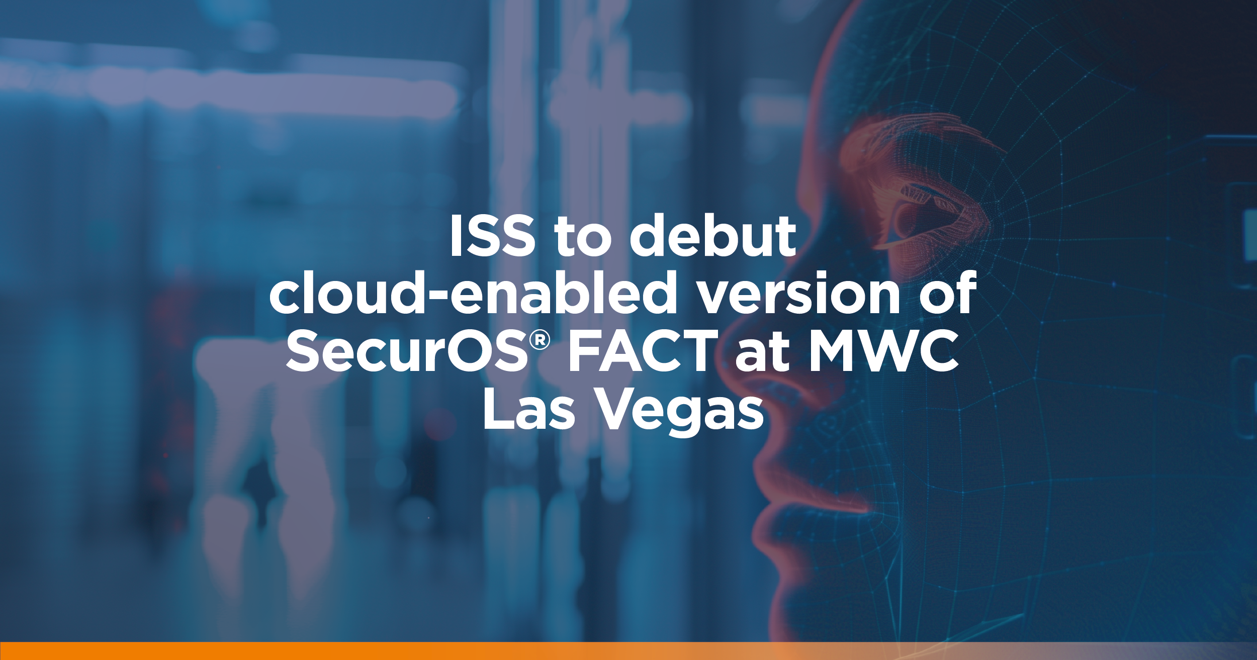 ISS debuts cloud-enabled version of SecurOS® FACT at MWC Las Vegas  