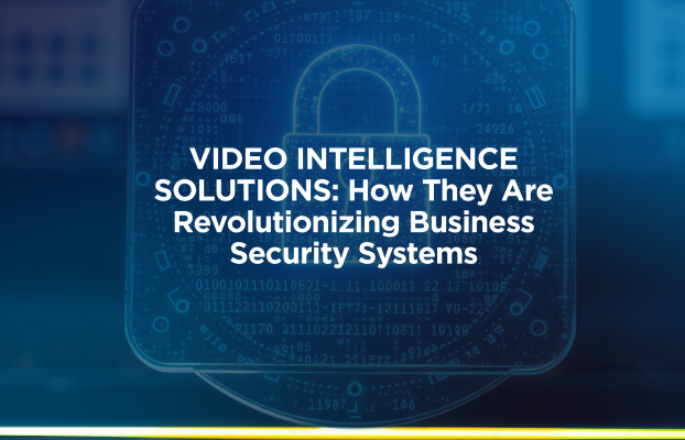 How Video Intelligence Solutions Are Revolutionizing Security and Business Operations